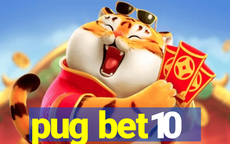 pug bet10